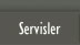 Servisler